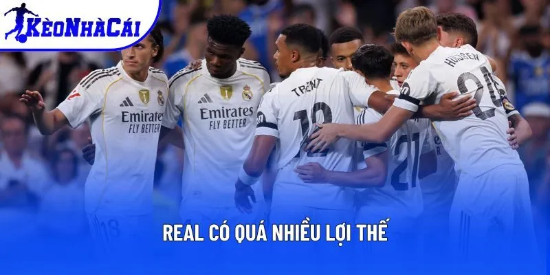 Real có quá nhiều lợi thế Real có quá nhiều lợi thế